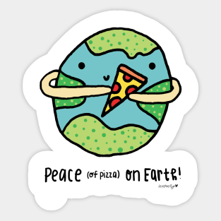 Peace & Pizza on Earth Sticker